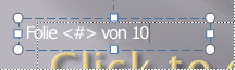 Anzeigen der Foliennummer und der Gesamtanzahl der Folien auf jeder Folie 781722d7-818f-4d74-8742-3e7adac7bef6.gif