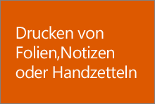 Drucken von Folien, Notizen oder Handzetteln 8e587997-c2be-418e-9c29-70732073140e.png