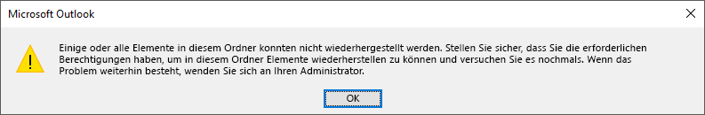 Fehler "Einige oder alle Elemente in diesem Ordner konnten nicht wiederhergestellt werden" ... a0f6390d-e6c0-43a4-bdc5-457b00cf0e8e.png
