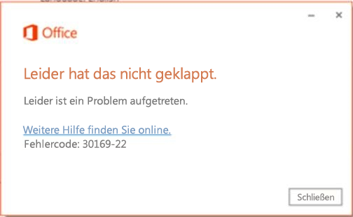 Fehlercode 30169-22 bei der Installation von Office d75c0064-222e-467c-acfa-03784128aa3b.png